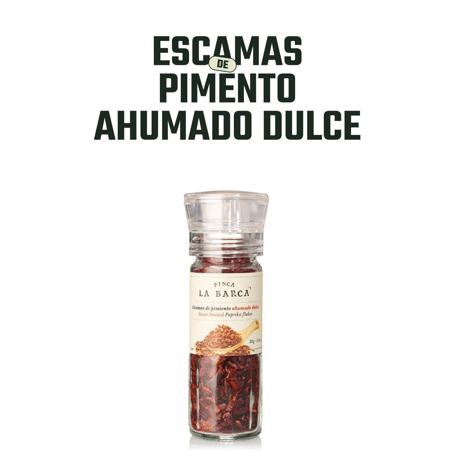 Finca la Barca Escamas Pimiento Ahumado Dulce molinillo 1 x 24 gr - Finca La Barca - 8421401202039 - ExtraVirgen.Store